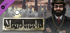 TROPICO 4 MEGALOPOLIS DLC PC