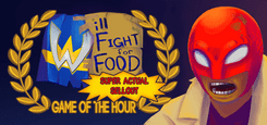 WILL FIGHT FOR FOOD SUPER ACTUAL SELLOUT GAME OF THE HOUR PC